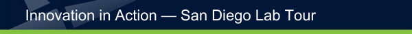 Innovation in Action - San Diego Lab Tour